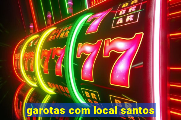 garotas com local santos